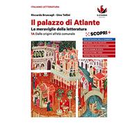 Il palazzo di Atlante. Le meraviglie della letteratura. Per le Scuole superiori. Con ebook. Con espansione online. 1A. Dalle origini all'età ... della Commedia (Vol. 1)