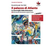 Il palazzo di Atlante. Per le Scuole superiori. Con ebook. Con espansione online. Dal secondo Novecento ai giorni nostri (Vol. 3B)