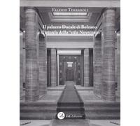 Il palazzo Ducale di Bolzano e il trionfo dello "stile Novecento"