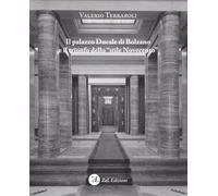 Il palazzo Ducale di Bolzano e il trionfo dello "stile Novecento"