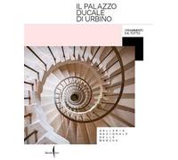 Il Palazzo Ducale di Urbino. I frammenti e il tutto. Ediz. a colori