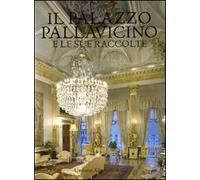 Il palazzo Pallavicino e le sue raccolte. Ediz. illustrata