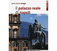 Il palazzo Reale di Napoli. Guida breve