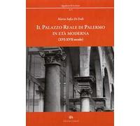 Il palazzo reale di Palermo in età moderna (XVI-XVII secolo)