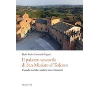 Il palazzo vescovile di San Miniato al Tedesco. Vicende storiche, analisi e nuove funzioni