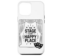 Il Palcoscenico È Il Mio Posto Felice Appassionato Di Teatro Custodia per iPhone 12 Pro Max