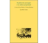 Il palinsesto paesaggio e la cultura progettuale - Barbiani C. (cur.); Mar...