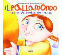 Il pallamondo. I diritti dei bambini alla felicità