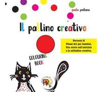 Il pallino creativo. Percorsi di visual art per bambini. Una storia sull'amicizia e la solitudine creativa. Ediz. illustrata