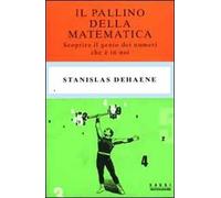 Il pallino della matematica. Scoprire il genio dei numeri che è in noi