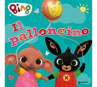 Il palloncino. Bing. Ediz. a colori
