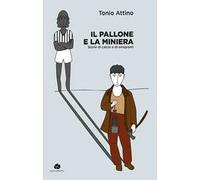 Il pallone e la miniera. Storie di calcio e di emigranti