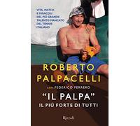 «Il Palpa». Il più forte di tutti