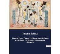 Il Pancia Tantra Ovvero Le Cinque Astuzie Cento E Piu Favole Per Divertire Ed Istruire La Gioventu: 1077