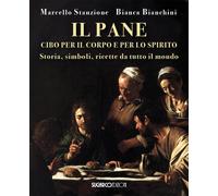Il pane cibo per il corpo e per lo spirito [Paperback] [Apr 06, 2026] Stanzione,