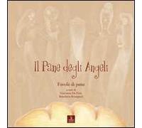 Il pane degli angeli. Favole di pane