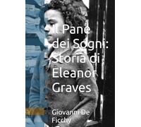 Il Pane dei Sogni: Storia di Eleanor Graves