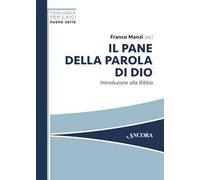 Il pane della parola di Dio. Introduzione alla Bibbia