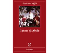 Il pane di Abele - Niffoi Salvatore