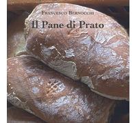 Il Pane di Prato - [Autopubblicato Libro Co.]