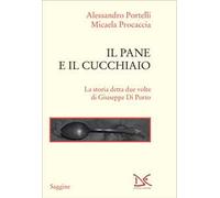 Il pane e il cucchiaio. La storia detta due volte di Giuseppe Di Porto