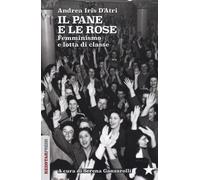 Il pane e le rose. Femminismo e lotta di classe - 2023 - Red Star