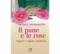 Il pane e le rose. Saperi e sapori condivisi