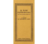 Il pane fatto in casa. Con tre racconti istruttivi-Il modo di tostarsi il caffè