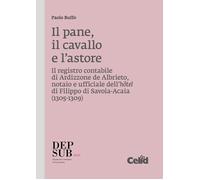 Il pane, il cavallo e l'astore. Il registro contabile di Ardizzone de Albr...