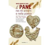 Il pane nei riti antichi e nella poesia. Sas tres marias