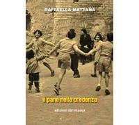 Il pane nella credenza di Raffaella Mattana, 2019, Youcanprint