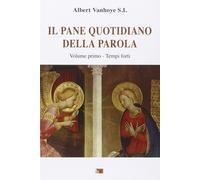 Il pane quotidiano della parola. Vol. 1: Tempi forti - [ADP]