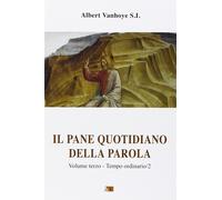 Il pane quotidiano della parola. Vol. 3: Tempo ordinario/2.