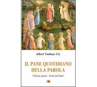 Il pane quotidiano della parola. Vol. 4: Feste dei santi.
