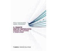 Il panico. Ospite imprevisto. Diagnosi del disturbo e terapia EMDR