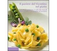 Il paniere del Vicentino nel piatto. I piselli di Lumignano, il radicchio rosso di Asigliano, l'olio e altri prodotti del territorio