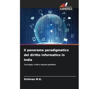 Il panorama paradigmatico del diritto informatico in India: Tecnologia, crimini e risposta giudiziaria
