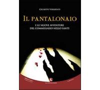 Il Pantalonaio e le nuove avventure del commissario Nello Santi