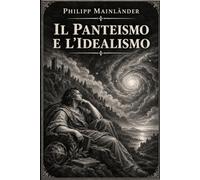 Il Panteismo e l’idealismo