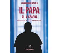 Il papa alla sbarra. Processo a papa Francesco [Paperback] [May 01, 2022] Nichol