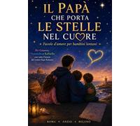 Il Papà che Porta le Stelle nel Cuore