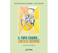 Il papa chiama... L'artista risponde. Ediz. illustrata
