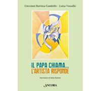 Libri Gandolfo Giovanni B. / Luisa Vassallo - Il Papa Chiama... L'artista Rispon