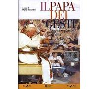 Il Papa dei gesti. Segni e parole di una enciclica mai scritta. Con DVD