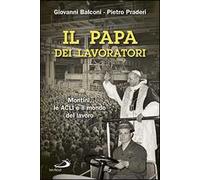 Il papa dei lavoratori. Montini, le ACLI e il mondo del lavoro