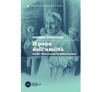 Il papa dell'umiltà. Profilo «francescano» di Albino Luciani-Tornielli, Andrea-C