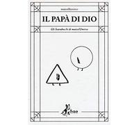 Il papà di Dio. Gli scarabocchi di Maicol & Mirco