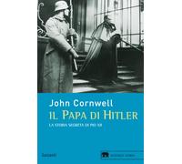 Il papa di Hitler. La storia segreta di Pio XII - Cornwell John