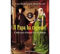 Il papa ha ragione! L'Aids non si ferma con il condom