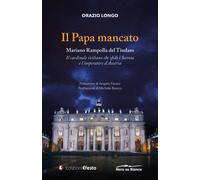 Il papa mancato. Mariano Rampolla del Tindaro, il cardinale siciliano che ...